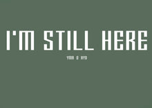 Load image into Gallery viewer, Transformation T-Shirt Collection - I'm Still Here