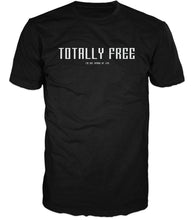 Load image into Gallery viewer, Totally Free T-shirt in Black
